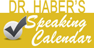 Dr. Haber Speaking Calendar Link